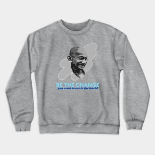 Mahatma Gandhi - Be the Change Crewneck Sweatshirt